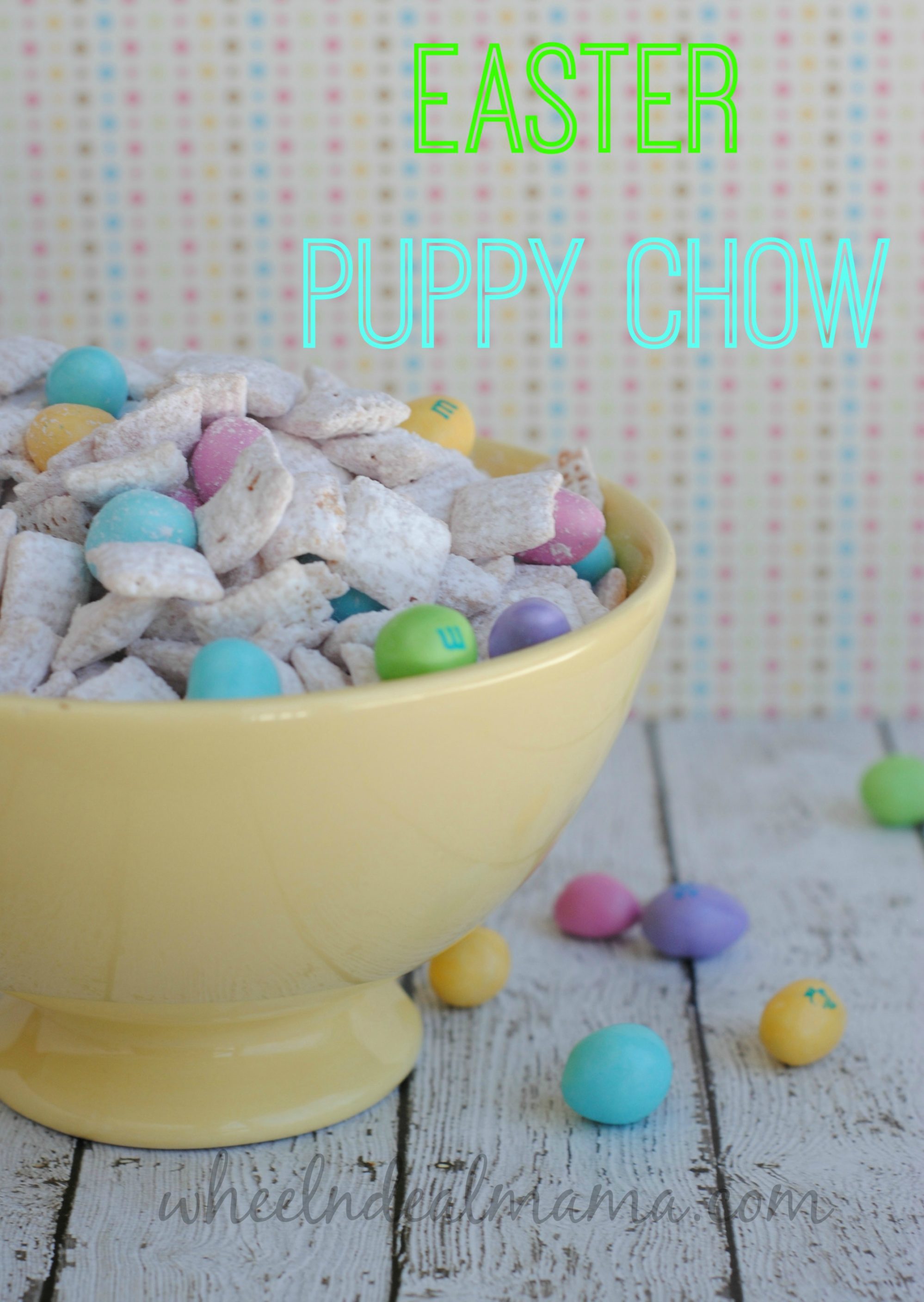 Easter Puppy Chow Recipe - Wheel N Deal Mama